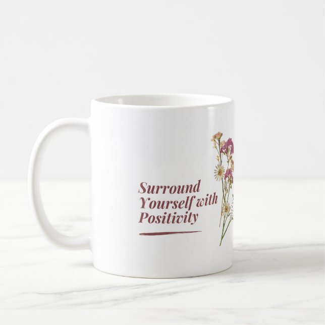 Surround Yourself With Positivity Floral Mug (Left)