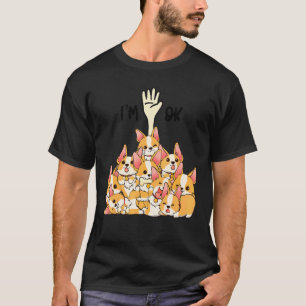 Surrounded By Corgis Iu2019m Ok Corgi Dogs Owner T-Shirt