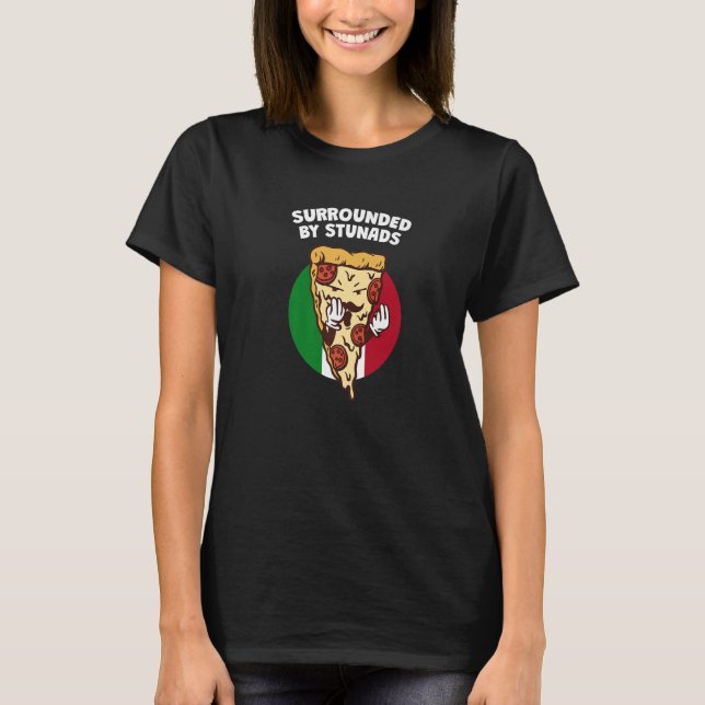 Surrounded by Stunads  Italian Humour Italy Boss T-Shirt (Front)