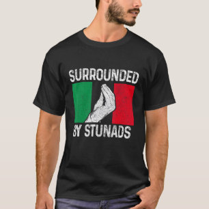 Surrounded By Stunads Italian Slang   Italy Italia T-Shirt