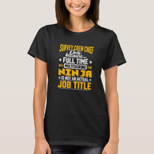 Survey Crew Chief Job Title Survey Crew Manager D T-Shirt