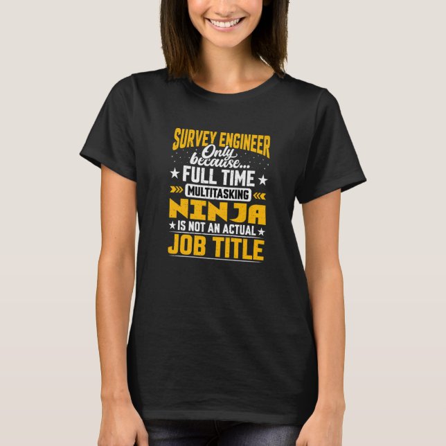Survey Engineer Job Title  Survey Technician Surve T-Shirt (Front)