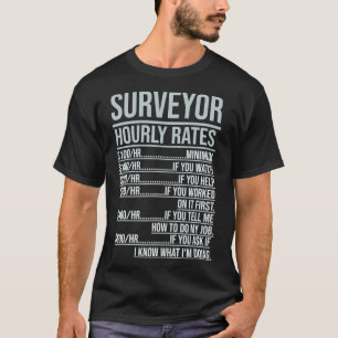 Surveyor Hourly Rates Funny Engineer  T-Shirt