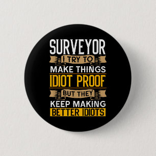 Surveyor Sarcastic Graphic Funny Surveying 6 Cm Round Badge