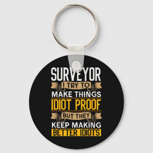 Surveyor Sarcastic Graphic Funny Surveying  Key Ring