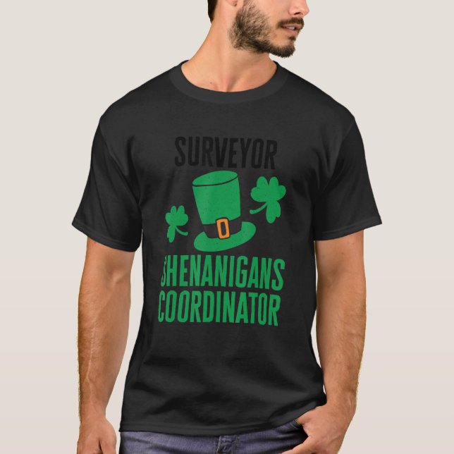Surveyor St Patricks Day Shenanigans Coordinator T-Shirt (Front)