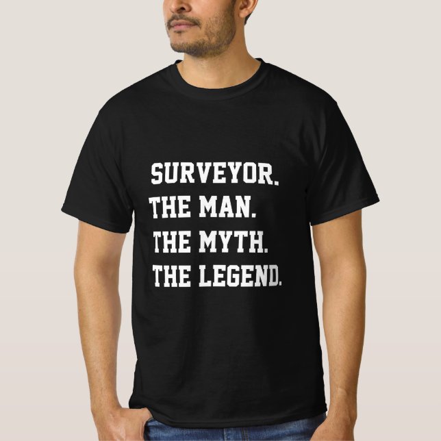 Surveyor The Man The Myth The Legend   T-Shirt (Front)