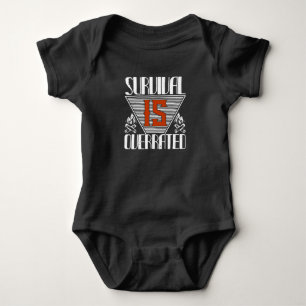 Survival Is Overrated Baby Bodysuit