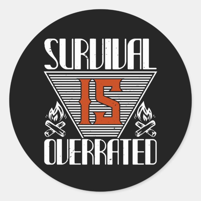 Survival Is Overrated Classic Round Sticker (Front)