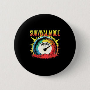 Survival mode cortisol stress humour high cortisol 6 cm round badge
