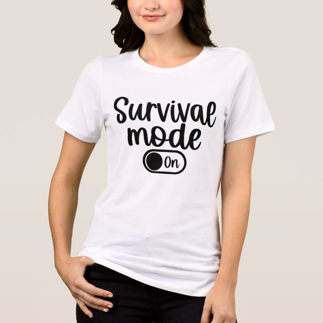 Survival Mode: On Tri-Blend Shirt (Front)