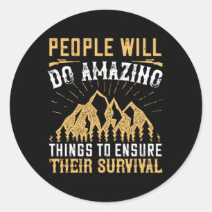 Survival - People Will Do Amazing Things Classic Round Sticker