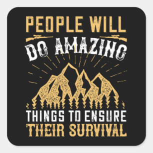 Survival - People Will Do Amazing Things Square Sticker