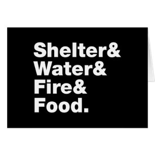 Survival (Shelter & Water & Fire & Food.) Card