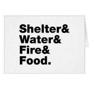 Survival (Shelter & Water & Fire & Food.) Card
