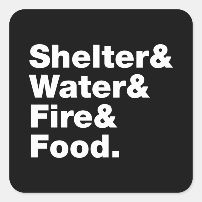 Survival (Shelter & Water & Fire & Food.) Square S Sticker (Front)