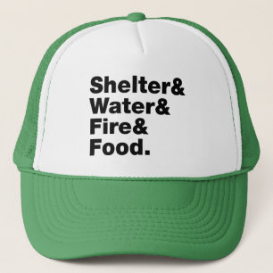 Survival (Shelter & Water & Fire & Food.) Trucker Hat