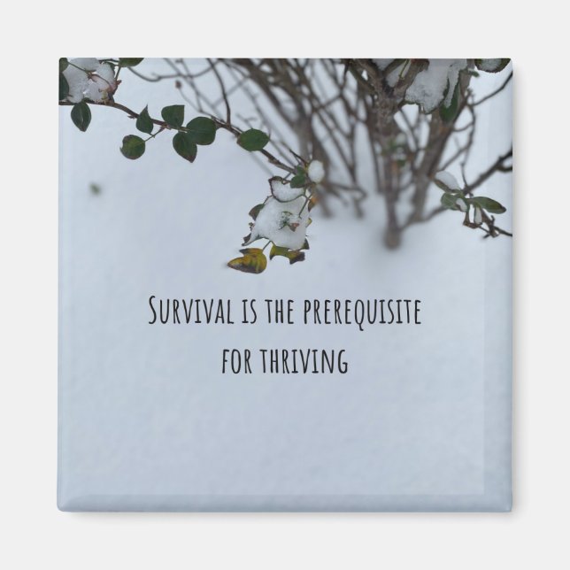 Survival to Thriving Cute Quote Magnet (Front)