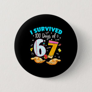 Survived 100 days of 67 100th day school teacher 6 cm round badge