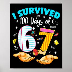 Survived 100 days of 67 100th day school teacher poster