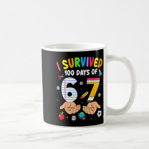Survived 100 days of 67 funny 6 7 meme 100th day o coffee mug