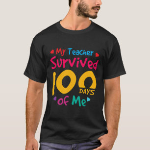 Survived 100 Days Of Me T-Shirt