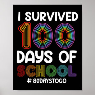Survived 100 Days Of School 80 Days To Go Teacher Poster