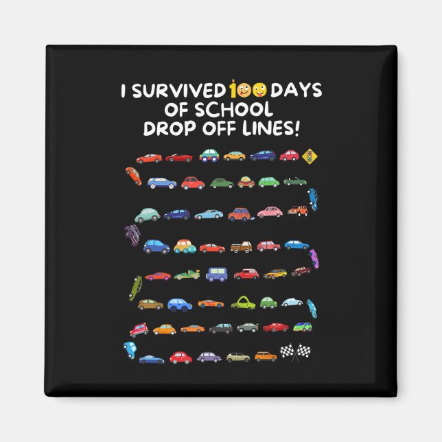 Survived 100 Days Of School Drop Off Lines - 100 D Magnet (Front)