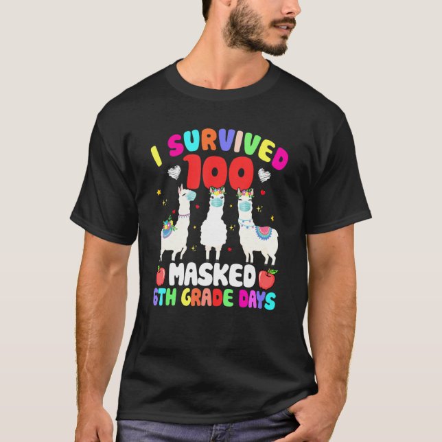 Survived 100 Masked 6th Grade Days Happy 100th Day T-Shirt (Front)