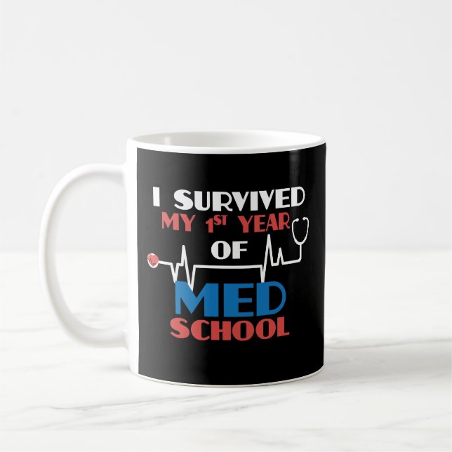 Survived 1st Year Med School Coffee Mug Medical (Left)