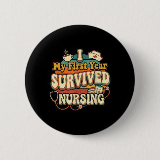 Survived 1st Year Nursing Funny Retro Nurse 6 Cm Round Badge