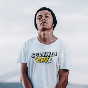 Survived 2025 Try To Stay Positive Funny Quote T-Shirt