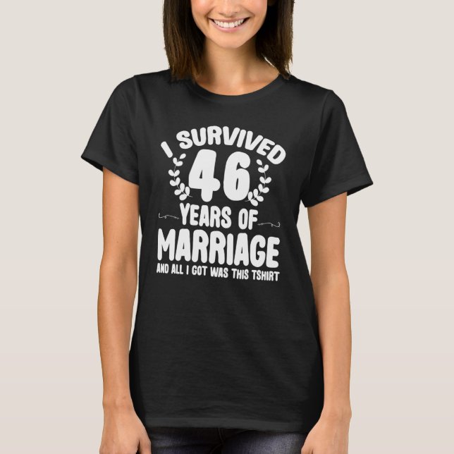 Survived 46 Years Marriage  Couples 46th Anniversa T-Shirt (Front)