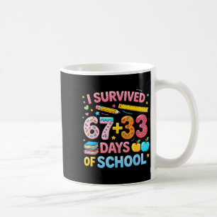 Survived 67 33 days of school 100 days school 67 coffee mug