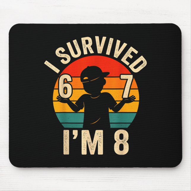 Survived 67 8 funny 8th birthday boy 6 7 meme mouse pad (Front)