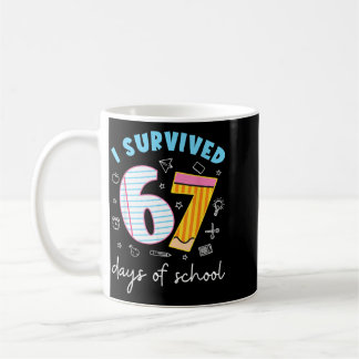 Survived 67 Days Of School Funny Meme Teacher Coffee Mug