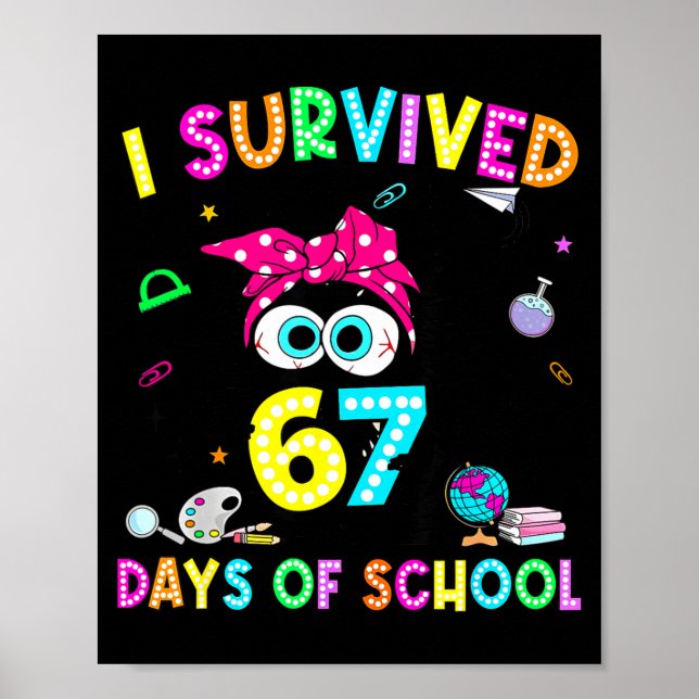 Survived 67 Days Of School Six Seven Meme Teachers Poster (Front)