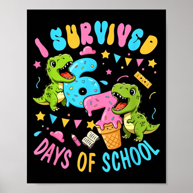 Survived 67 Days Of School T-rexes Funny Six Seven Poster (Front)