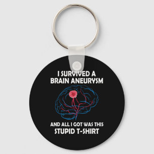 Survived A Brain Aneurysm And All I Got Was This S Key Ring
