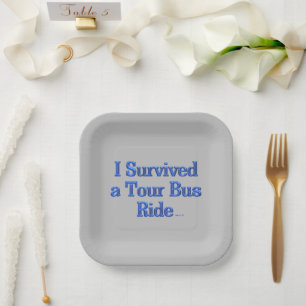  Survived a Tour Bus Ride gray square paper plates
