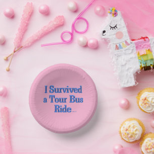 Survived a Tour Bus Ride pink paper bowls Plate