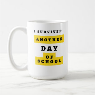 Survived Another Day of School T-Shirt Coffee Mug