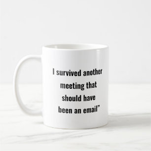 Survived Another Meeting – Victory Mug