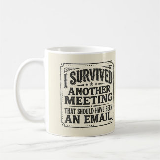 Survived Another Meeting Vintage Mug