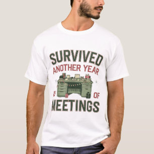 Survived Another Year of Meetings Funny Office T-Shirt