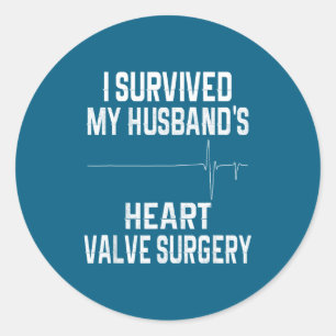 Survived Husband's Heart Valve Surgery Classic Round Sticker