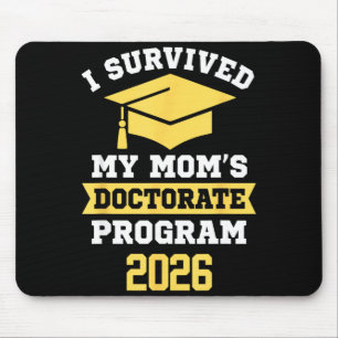 Survived mom's doctorate program 2026 funny phd mouse pad