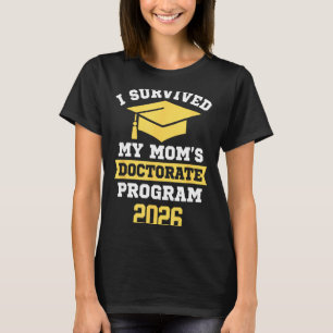 Survived mum's doctorate program 2026 funny phd T-Shirt