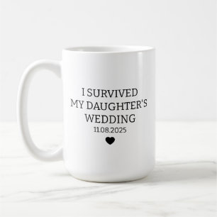 Survived My Daughter's Wedding Mug Gift for Mother