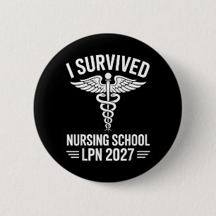 Survived Nursing School LPN Cl of 2027 Nurse 6 Cm Round Badge